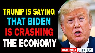 X22 Dave Report! Trump Is Saying That Biden Is Crashing The Economy