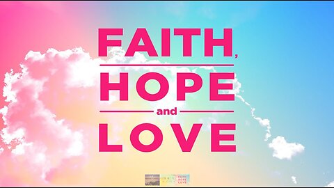 Faith, Hope and Love - Dr. Larry Ollison