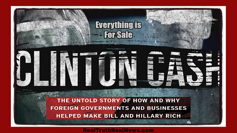 🎬💰 Documentary: "Clinton Cash $ Everything is For Sale" 💸 How the Clintons Sold Out America For Profit