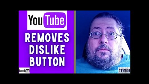 YOUTUBE REMOVES DISLIKE BUTTON - 030722 TTV1536