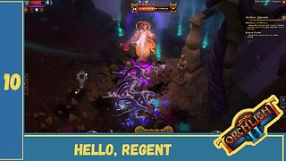 It's the Regent! |Torchlight II | Ep. 10