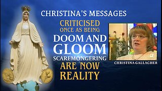 CHRISTINA GALLAGHER'S Messages, once criticised as 'Doom and Gloom' now a reality