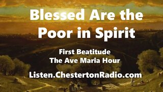 Blessed Are the Poor in Spirit - Beatitudes - The Ave Maria Hour