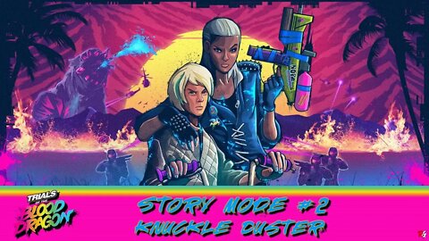 Trials of The Blood Dragon: Story Mode #2 (knuckle Duster)