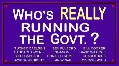 Q- WHO's REALLY RUNNING THE GOVT. .