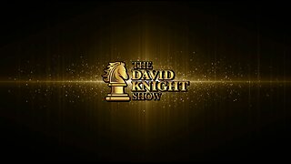 The David Knight Show - 05/17/2024