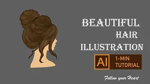 Hair illustration || 1 Minute Tutorial || illustrator CC || Follow your Heart