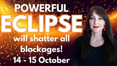 HOROSCOPE READINGS FOR ALL ZODIAC SIGNS - Powerful Eclipse shatters your blockages!