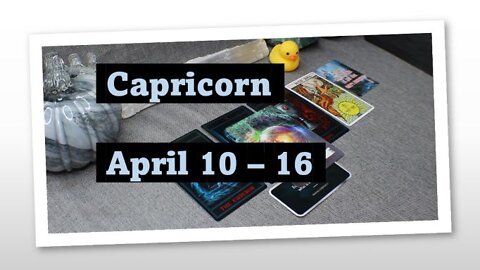 Capricorn April 10 - 16 Weekly Tarot Reading