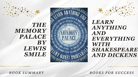 ‘The Memory Palace’ by Lewis Smile. Learn Anything And Everything With Shakespeare And Dickens