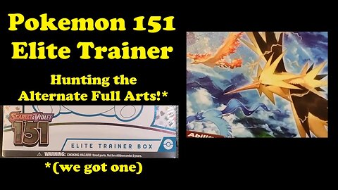 Pokemon 151 - Looking for the alt-art illustrations!(we got one) - Elite Trainer Box