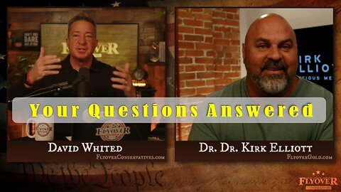 Dr. Kirk Elliott _ David Whited : Your Questions Answered