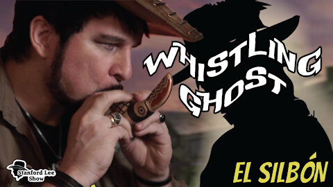 El Silbón - Whistling Ghost *Stanford Lee Show*