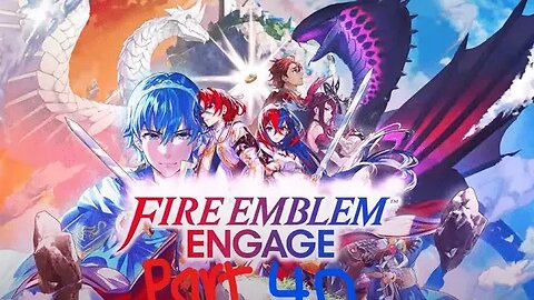 Fire Emblem Engage part 40
