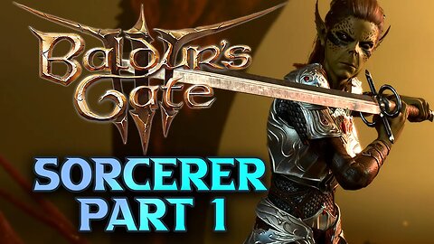 Baldur's Gate 3 Sorcerer Walkthrough Guide Part 1
