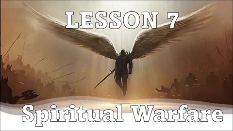 LESSON 7 - Spiritual Warfare