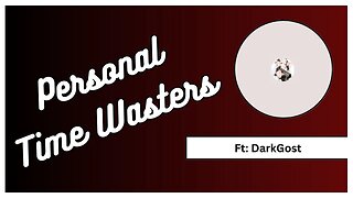 Personal Time Wasters Episode 3: DarkGhost