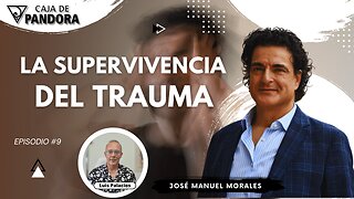 La Supervivencia del Trauma con José Manuel Morales