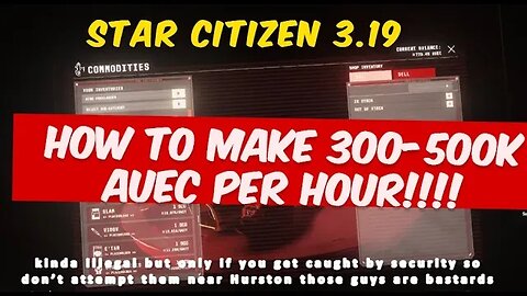 Star Citizen how to make 300k-500k per hour!