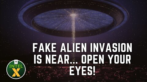 Intel X: 7.04.21: FAKE Alien Invasion Is NEAR Open Your Eyes