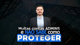 Essa é pra quem tem muitas contas de admins e não sabe como proteger | BlueTeam Academy #10