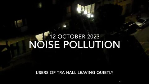 Disregard for Residents : Leaving TRA Hall Quietly? 12 Oct 2023