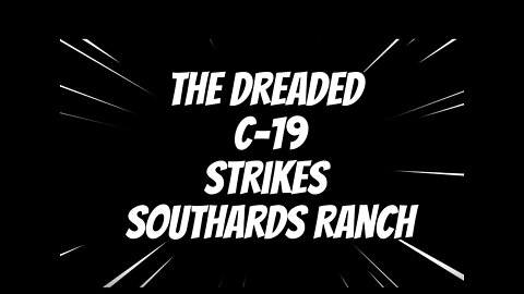 C19 Strikes Southards Ranch