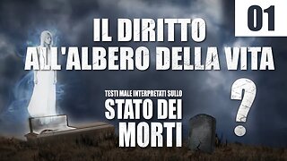 01 - Il diritto all'albero della vita - Testi male interpretati sullo Stato dei Morti