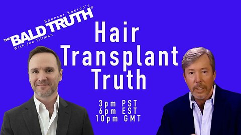 Hair Transplant Truth?- The Bald Truth - August 18th, 2023