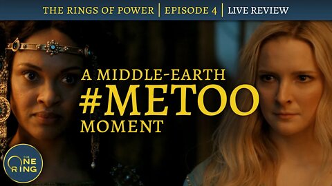 The Rings of Power REVIEW : Episode 4 : A Middle-earth #METOO Moment