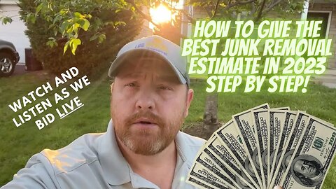 How to give THE BEST junk removal estimate in 2023 Step By Step! Watch and listen as we bid LIVE!