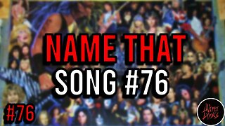 NAME THAT SONG!🎤🎶🎸🥁 NO. 76