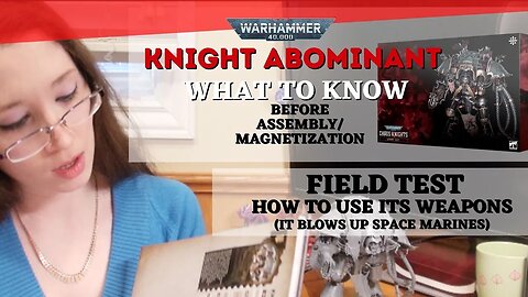 Chaos Knight Abominant Assembly & Field Test