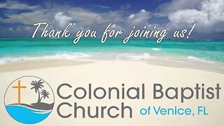 Colonial Baptist Church Live Stream - Sunday AM - 7.23.23