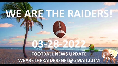 03 28 2022 RAIDERS NEWS UPDATE