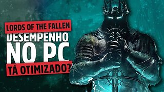 LORDS OF THE FALLEN | Desempenho no PC - UM VERDADEIRO JOGO DA UE5 (já sabem o que esperar 😢)