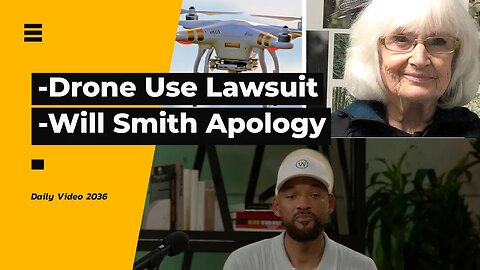 Drone Operator Suing Drone Video Hater, Will Smith Slap Apology