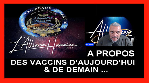 A propos des injections qu'ils appellent "vaccins" vu par Antoine de l'Alliance Humaine (Hd 720) Lien au descriptif