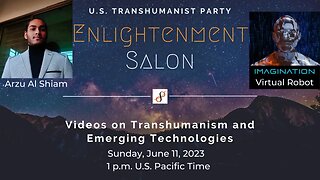 Transhumanism and Emerging Technologies – Compilation of Videos by Arzu Al Shiam (Imagination)
