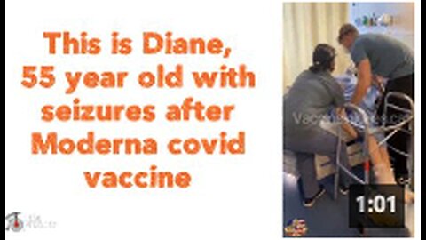 This is Diane, 55 year old with seizures after Moderna covid vaccine