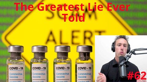 mRNA Vaccines: The Greatest Lie Ever Told