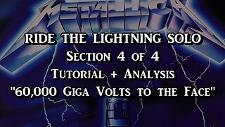 Ride The Lightning SOLO Section 4 of 4 (Breakdown/Analysis)