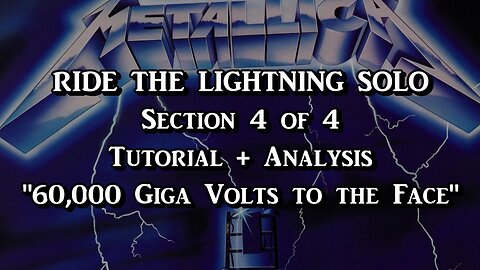 Ride The Lightning SOLO Section 4 of 4 (Breakdown/Analysis)