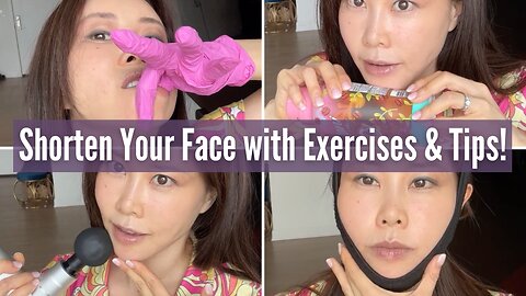 Shorten Your Face with Exercises and Tips!