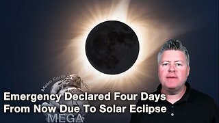 Emergency Declared Four Days From Now Due To Solar Eclipse