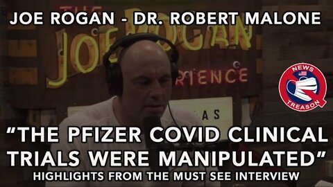 Joe Rogan - Dr. Malone Interview: "The Pfizer COVID Clinical Trials Were Manipulated"