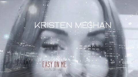 Easy On Me (Cosmic Remix) - Kristen Meghan