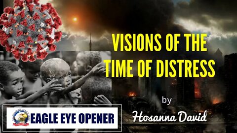 End Time Revelations of the Time of Distress | Hosanna David
