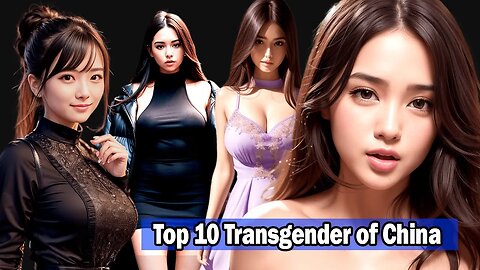 Most Beautiful Transgenders of China l Top 10 #transgenderstory