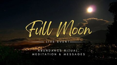 Livestream Full Moon Event TONIGHT - Full Moon Ritual, Meditation & Readings!